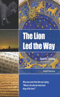Lion Led the Way: 4th Edition