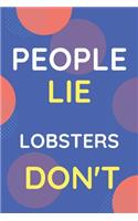 Notebook People Lie Lobsters Don't: Funny Blue And White Novelty Notebook Gift For Lobsters Lovers