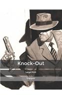 Knock-Out: Large Print