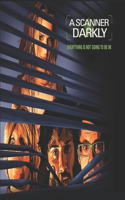 A Scanner Darkly