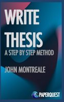 How to write a thesis: A Step by Step Method