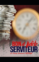 Bon Et Fidele Serviteur