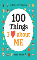 A Self-Love Journal: 100 Things I Love about Me