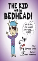 KID with the BEDHEAD!
