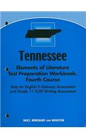 Tennessee Elements of Literature Test Preparation Workbook, Fourth Course: Help for English II Gateway Assessment and Grade 11 TCAP Writing Assessment
