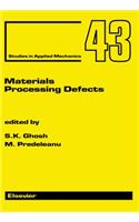 Materials Processing Defects