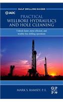 Practical Wellbore Hydraulics and Hole Cleaning