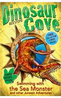Dinosaur Cove: Swimming with the Sea Monster and other Jurassic Adventures