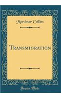 Transmigration (Classic Reprint)