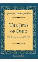 The Jews of Ohio: Ohio Sesquicentennial, 1803-1953 (Classic Reprint)