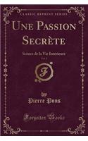 Une Passion Secrète, Vol. 2