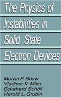 Physics of Instabilities in Solid State Electron Devices
