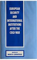 European Security and International Institutions after the Cold War