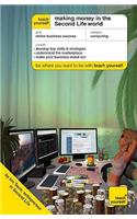 Teach Yourself Making Money in the Second Life World