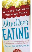 Mindless Eating: Why We Eat More Than We Think