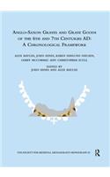 Anglo-Saxon Graves and Grave Goods of the 6th and 7th Centuries AD