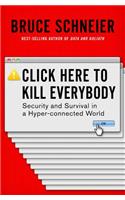 Click Here to Kill Everybody: Security and Survival in a Hyper-connected World