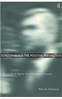 Schizophrenia: The Positive Perspective