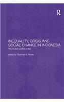Inequality, Crisis and Social Change in Indonesia