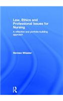 Law, Ethics and Professional Issues for Nursing