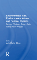 Environmental Risk, Environmental Values, And Political Choices