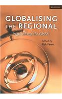 Globalising the Regional, Regionalising the Global: Volume 35, Review of International Studies