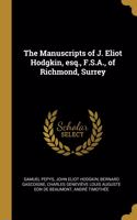 The Manuscripts of J. Eliot Hodgkin, esq., F.S.A., of Richmond, Surrey