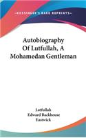 Autobiography of Lutfullah, a Mohamedan Gentleman