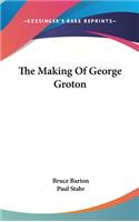 The Making Of George Groton