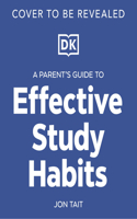 A Parent's Guide to Effective Study Habits