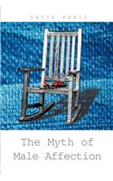 The Myth of Male Affection: (English)