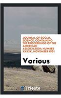 Journal of Social Science, Containing the Proceedings of the American Association; Number XXXIX, November 1901