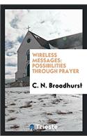 Wireless messages: possibilities through prayer