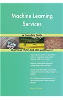 Machine Learning Services A Complete Guide