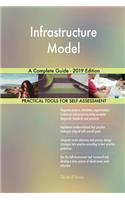 Infrastructure Model A Complete Guide - 2019 Edition