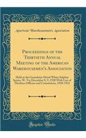 Proceedings of the Thirtieth Annual Meeting of the American Warehousemen's Association: Held at the Greenbrier Hotel White Sulphur Sprins, W. Va; December 8, 9, 1920 with List of Menbers Officers and Committees, 1920-1921 (Classic Reprint)