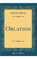 Oblation (Classic Reprint)