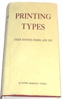 Printing Types: Their History, Forms, and Use; A Study in Survivals
