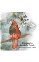 Death Bears New Life