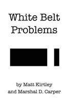 White Belt Problems