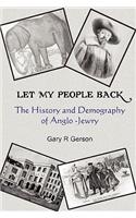 Let My People Back - The History and Demography of Anglo-Jewry