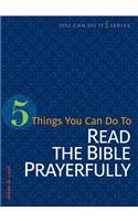 5 Things You Can Do to Read the Bible Prayerfully
