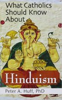 What Catholics Should Know about Hinduism