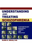 Understanding and Treating Schizophrenia