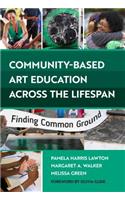 Community-Based Art Education Across the Lifespan