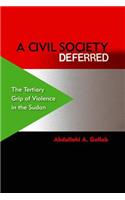 Civil Society Deferred: The Tertiary Grip of Violence in the Sudan