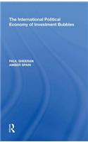 The International Political Economy of Investment Bubbles