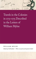 Travels in the Colonies in 1773–1775 Described in the Letters of William Mylne