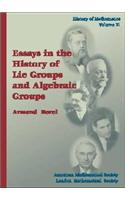 Essays in the History of Lie Groups and Algebraic Groups