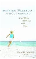 Running Barefoot on Holy Ground